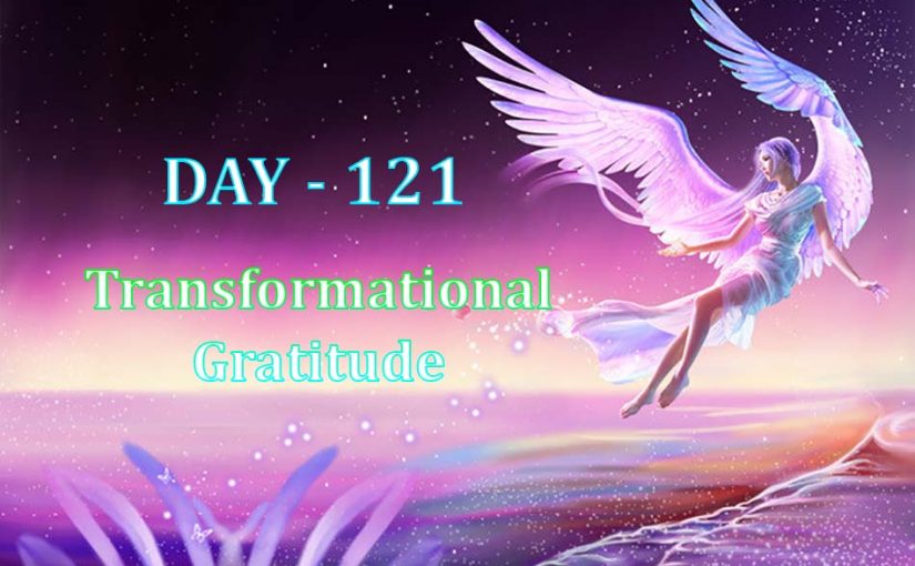 Day 121 – Transformational Gratitude