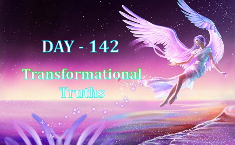 Day 142 – Transformational Truths