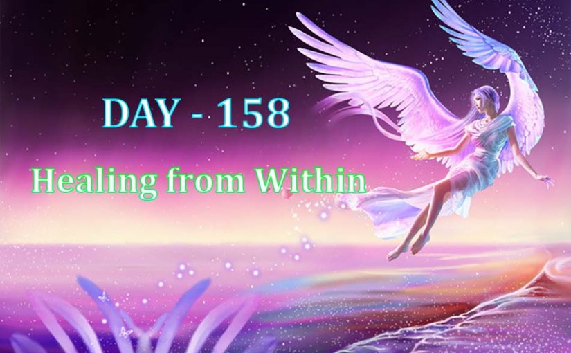 Day 158 – Healing from Within