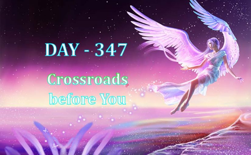 Day 347 – Crossroads before You