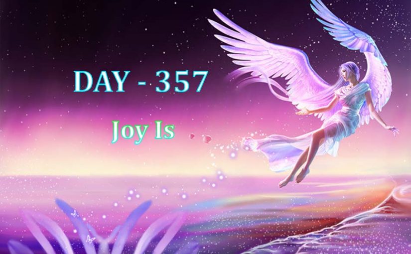 Day 357 – Joy Is