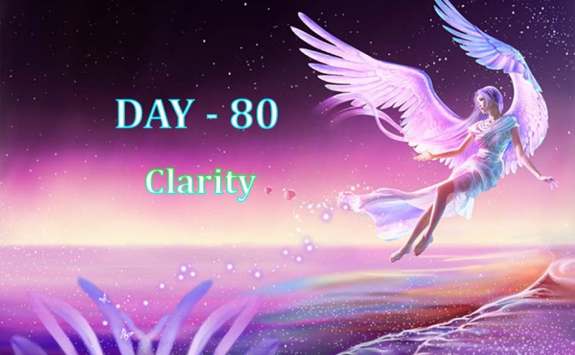 Day 80 – Clarity